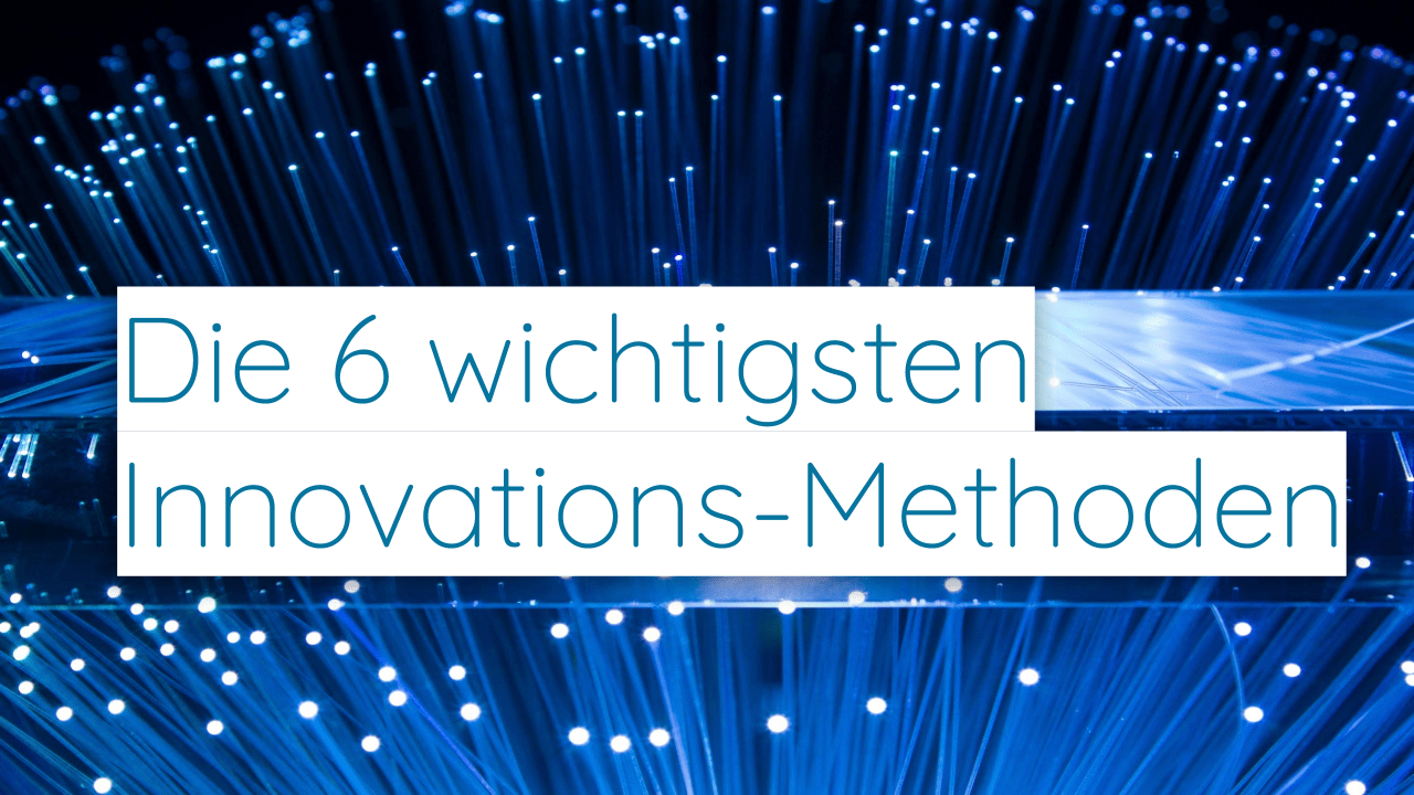 Innovation: 6 Methoden & Strategien Im Überblick - Karl Hosang