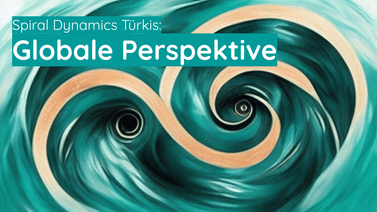 Spiral Dynamics Türkis